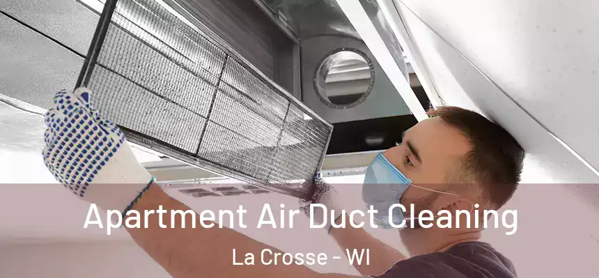  Apartment Air Duct Cleaning La Crosse - WI